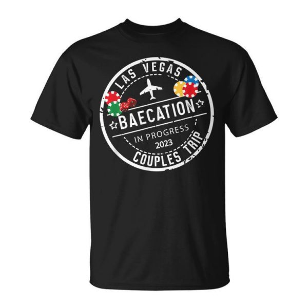 Vegas Baecation 2023 Couples Trip In Progress To Las Vegas Unisex Unisex T-Shirt