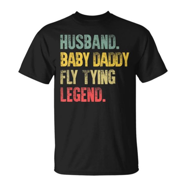 Vintage Husband Baby Daddy Fly Tying Legend Unisex T-Shirt