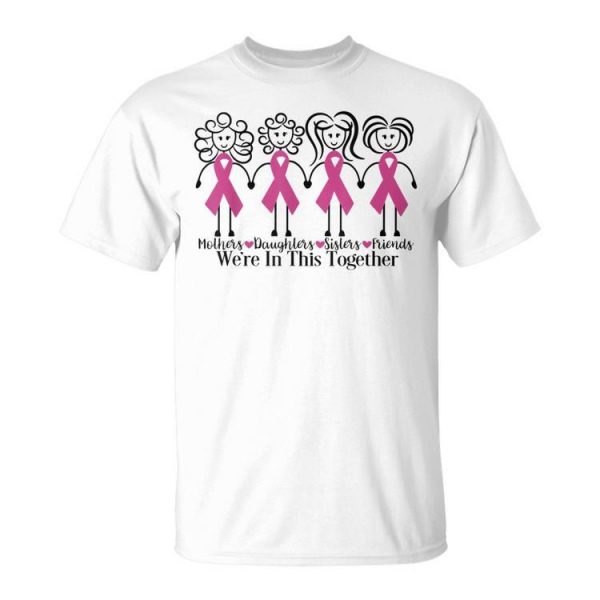 We Are In Together Family Friends Breast Cancer Awareness Unisex Unisex T-Shirt