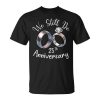 We Still Do 25Th Anniversary For Married Couples 25 Years Unisex T-Shirt