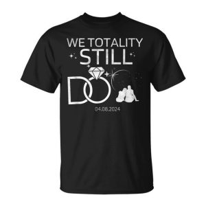 We Totality Still Do Solar Eclipse Anniversary 2024 Unisex T-Shirt