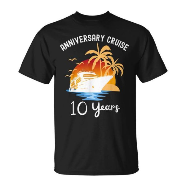 Wedding Anniversary 10 Year Couple 10Th Crusie Ship Marriage Unisex Unisex T-Shirt