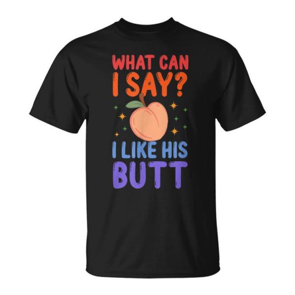 What Can I Say I Like His Butt Matching Gay Couple Peach Unisex Unisex T-Shirt