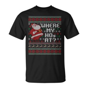 Where My Hos At Ugly Christmas Sweater Style Couples Unisex T-Shirt