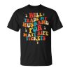 Will Trade My Husband For Matt Rife Tickets Quote Unisex Unisex T-Shirt