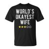 Worlds 1 Okayest Wife Funny Family Matching Costume Gift For Womens Unisex Unisex T-Shirt